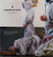 A Work of God – Images of Renewal (Franciscan Friars of the Renewal)